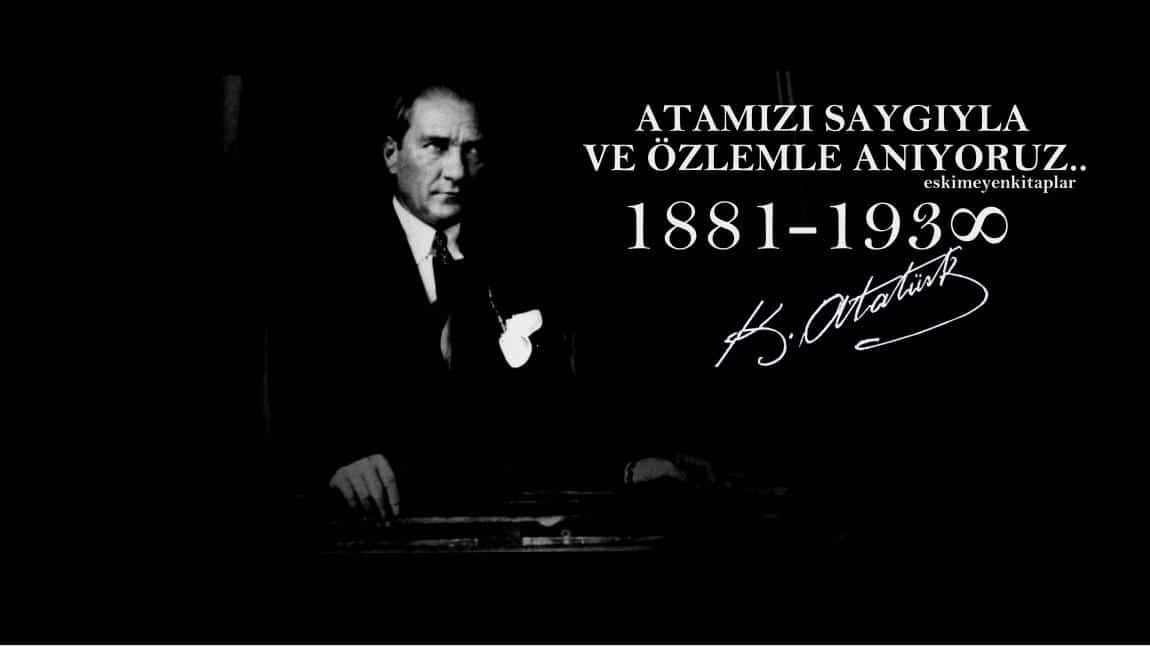 10 Kasım Atatürk'ü Anma Günü ve Atatürk Haftası